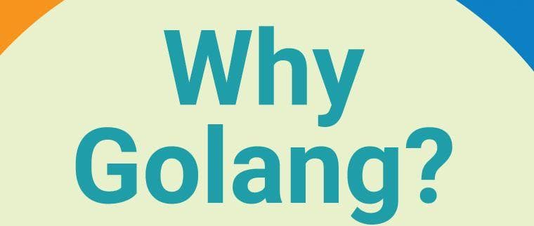 Why Golang?